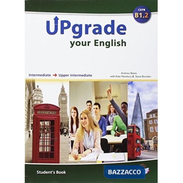 UPGRADE YOUR ENGLISH B1.2