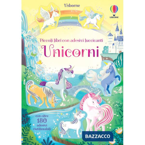 Unicorni. Ediz. a colori