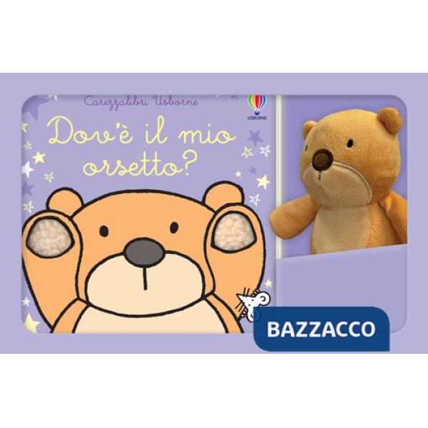 Dov'è il mio orsetto? Ediz. a colori. Con peluche