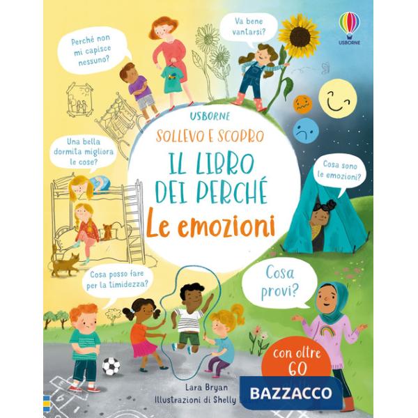 Emozioni. Il libro dei perché. Ediz. illustrata (Le)