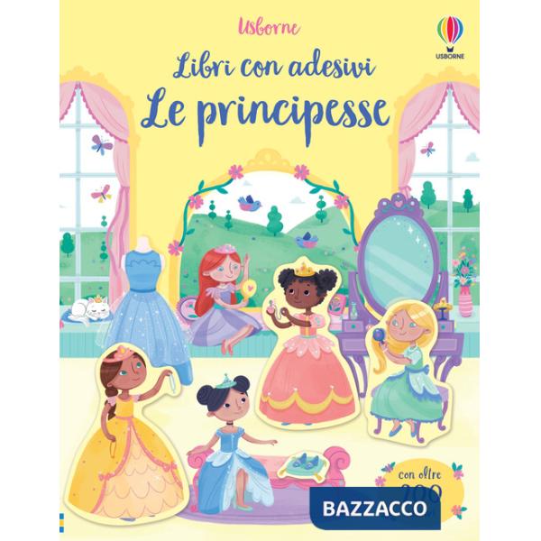 Principesse. Con adesivi. Ediz. a colori (Le)