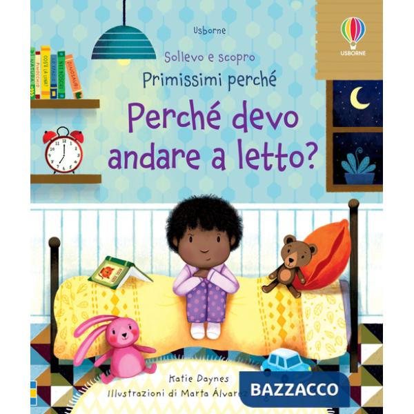 Perché devo andare a letto? Ediz. a colori