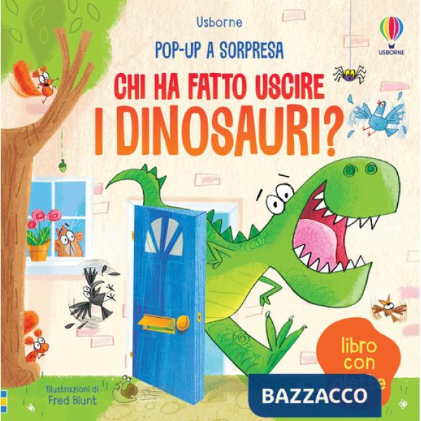 Chi ha fatto uscire i dinosauri? Ediz. illustrata