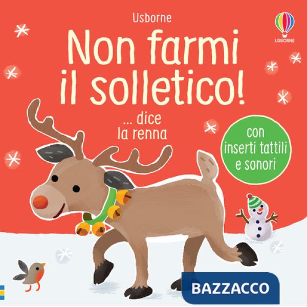 Non farmi il solletico! ...dice la renna. Ediz. a colori