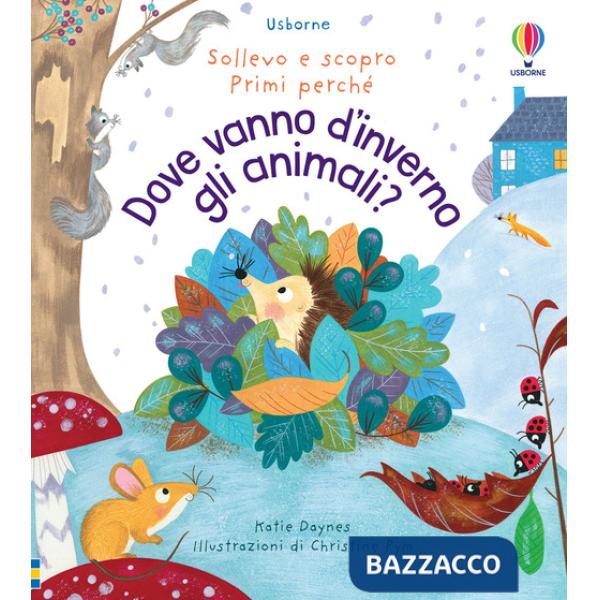 Dove vanno d'inverno gli animali? Ediz. a colori