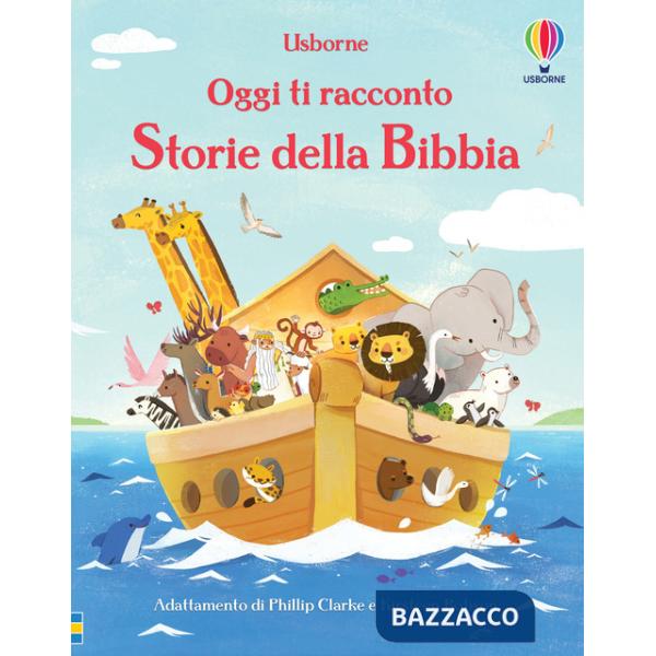 Storie della Bibbia. Ediz. a colori