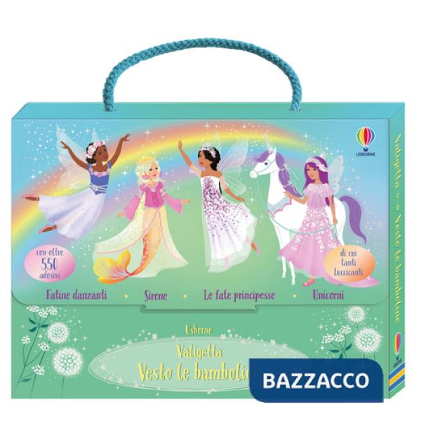 Valigetta. Vesto le bamboline. Ediz. a colori. Vol. 4: Fatine danzanti-Sirene-Le fate principesse-Unicorni