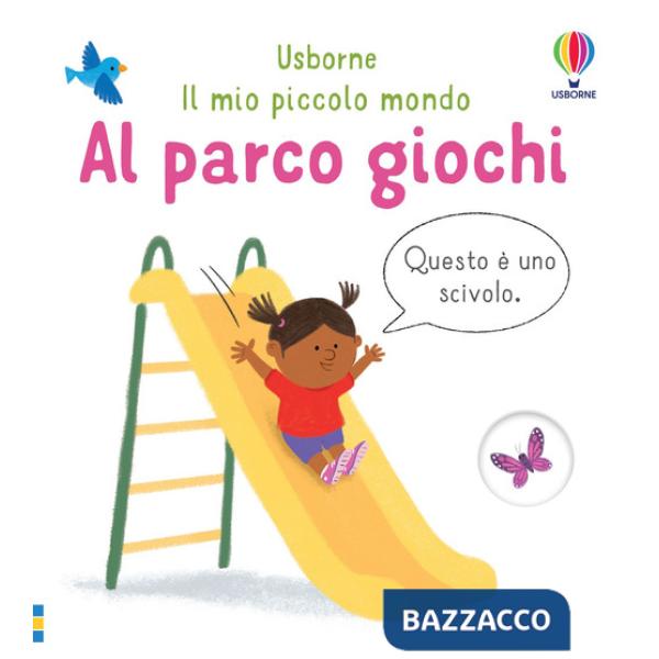 Al parco giochi. Ediz. a colori