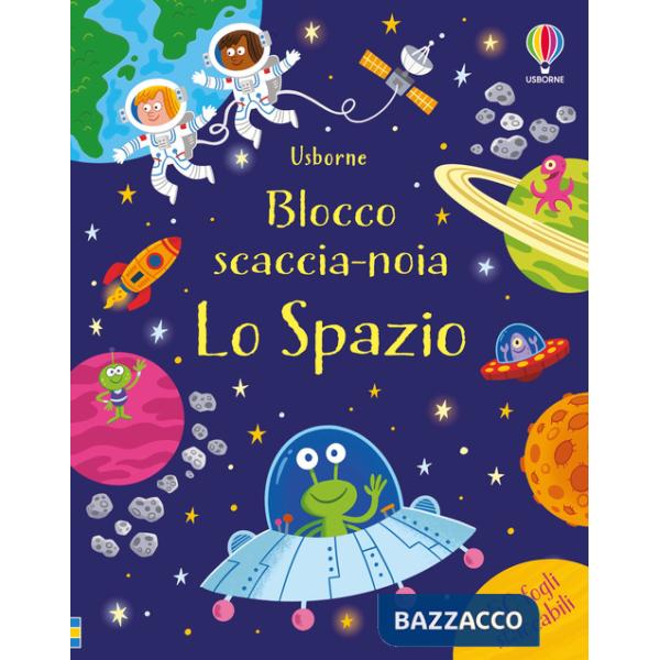 Spazio. Blocco scaccia-noia. Ediz. a colori (Lo)