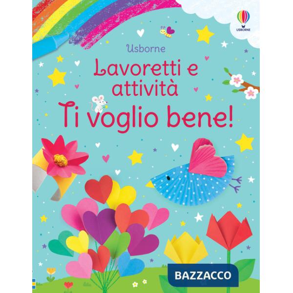 Ti voglio bene! Ediz. a colori