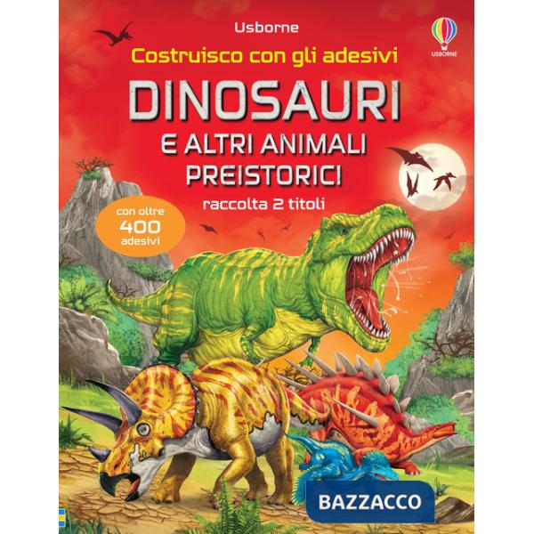 Dinosauri e altri animali preistorici. Con adesivi