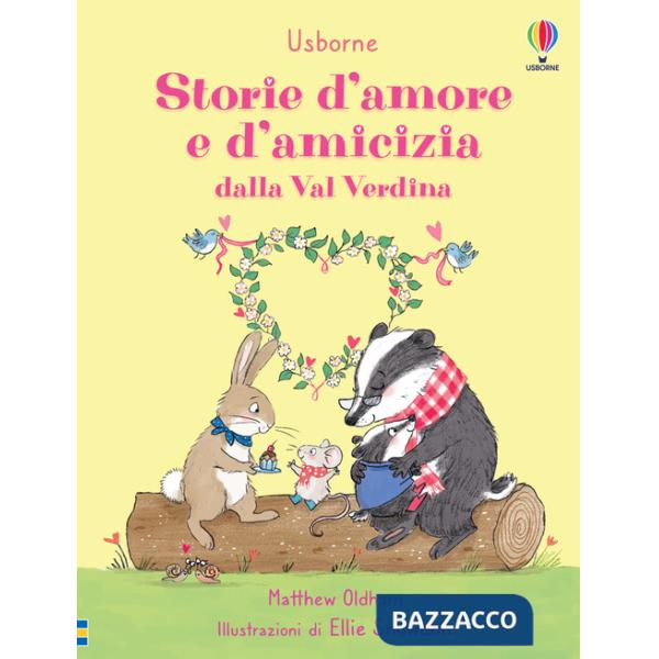 Storie d'amore e d'amicizia dalla Val Verdina. Ediz. a colori