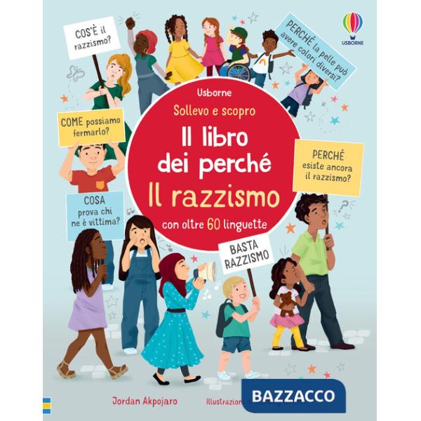 Razzismo. Il libro dei perché. Ediz. illustrata (Il)