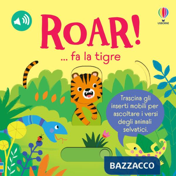 Roar! ... fa la tigre. Ediz. a colori