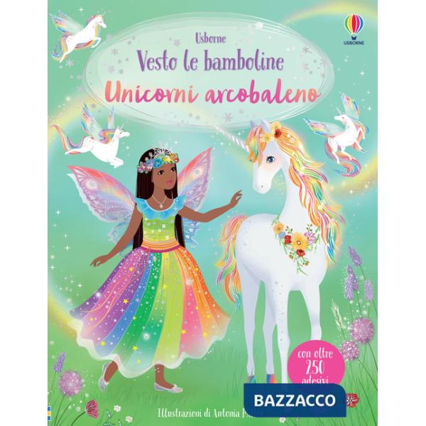 Unicorni arcobaleno. Ediz. a colori