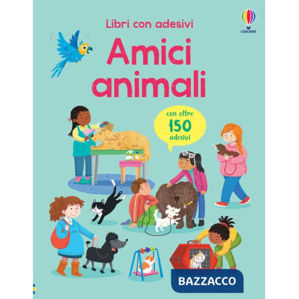 Amici animali. Con adesivi. Ediz. a colori