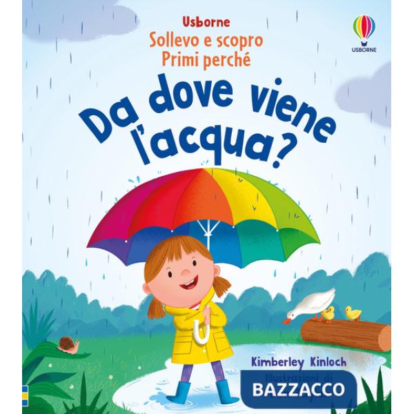 Da dove viene l'acqua? Ediz. a colori