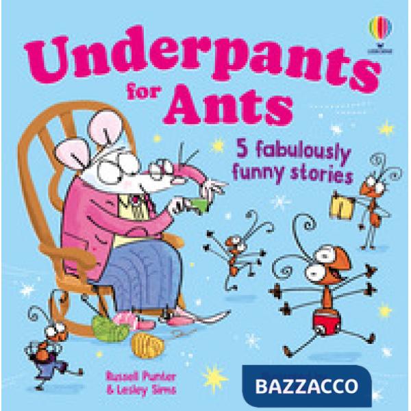 Underpants for ants. Ediz. illustrata