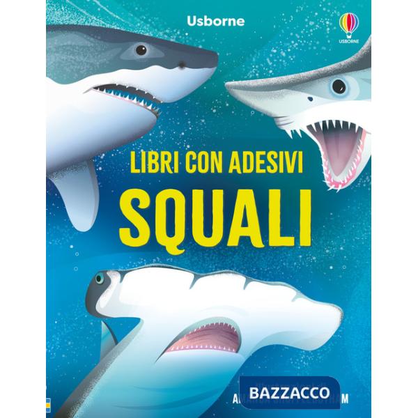 Squali. Ediz. a colori