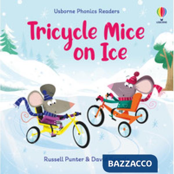 Tricycle mice on ice. Ediz. illustrata