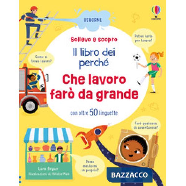 Che lavoro fare da grande. Ediz. illustrata