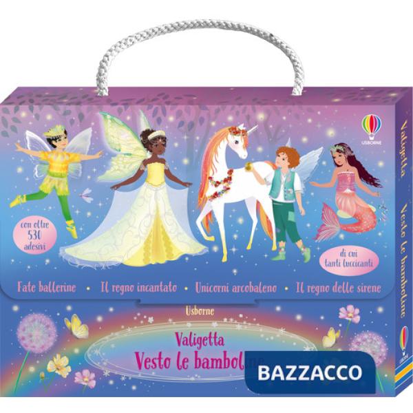 Valigetta Vesto le bamboline. Con adesivi. Ediz. a colori. Vol. 5: Fate ballerine-Il regno incantato-Unicorni arcobaleno-Il regn