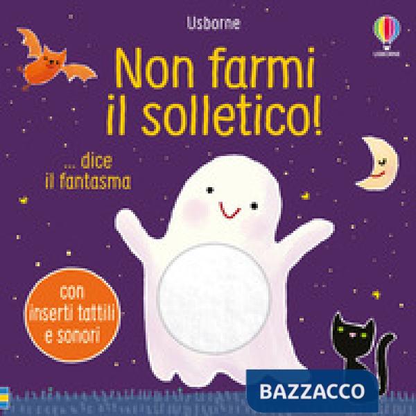 Non farmi il solletico! ...dice il fantasma. Ediz. a colori