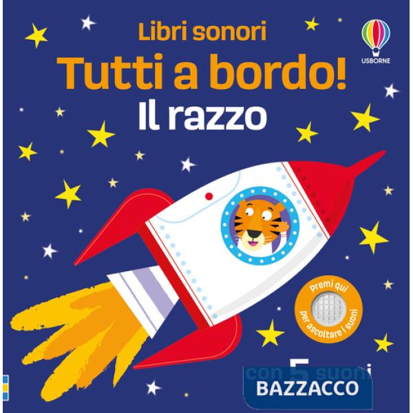 Razzo. Tutti a bordo! Ediz. a colori (Il)