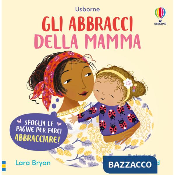 Abbracci della mamma. Ediz. illustrata (Gli)