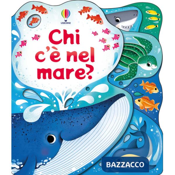Chi c'è nel mare? Ediz. illustrata