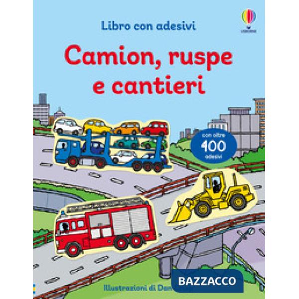 Camion, ruspe e cantieri. Con adesivi. Ediz. illustrata