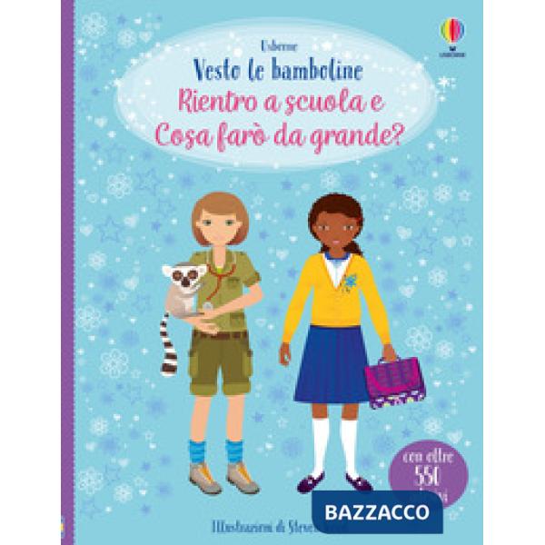 Rientro a scuola-Cosa farò da grande. Ediz. a colori