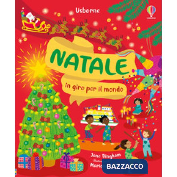 Natale in giro per il mondo. Ediz. illustrata