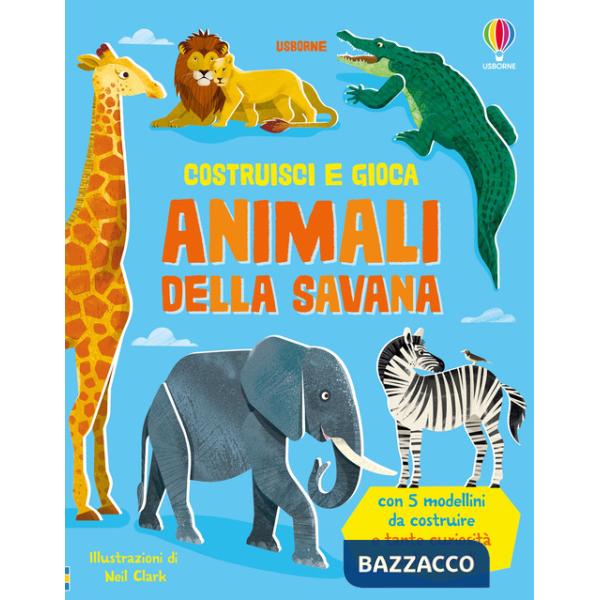 Animali della savana. Ediz. illustrata