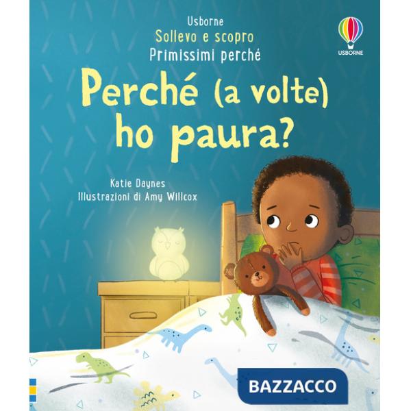 Perché (a volte) ho paura? Ediz. illustrata