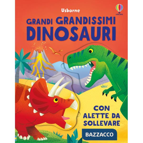 Grandi grandissimi dinosauri. Ediz. a colori