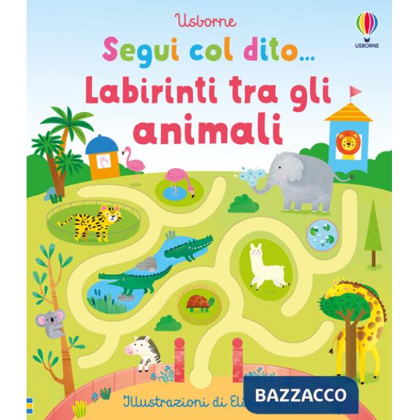 Labirinti tra gli animali. Ediz. illustrata