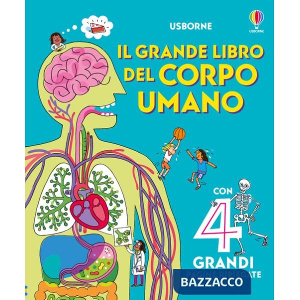 Grande libro del corpo umano. Ediz. illustrata (Il)