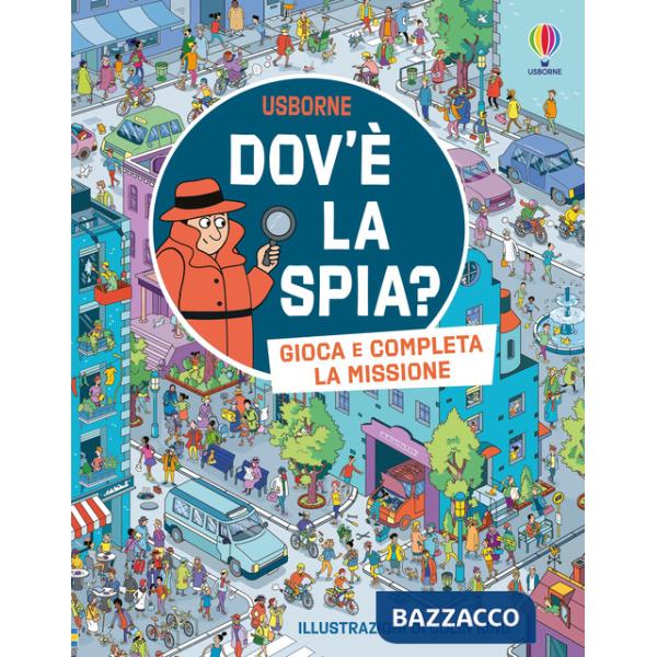 Dov'è la spia? Ediz. illustrata