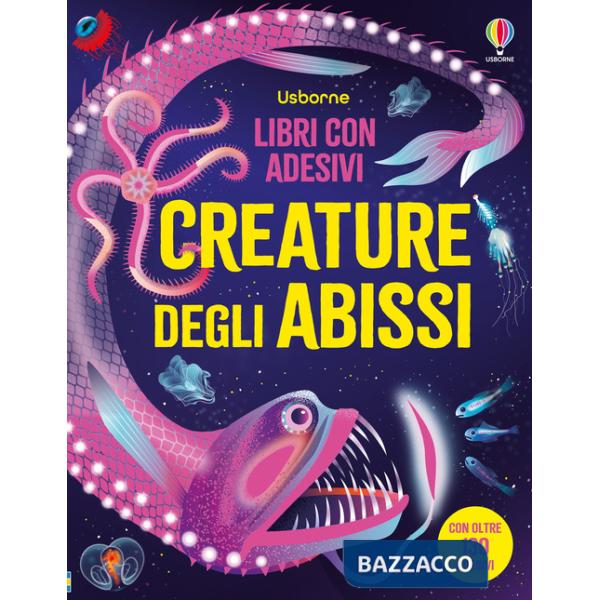 Creature degli abissi. Con adesivi. Ediz. a colori