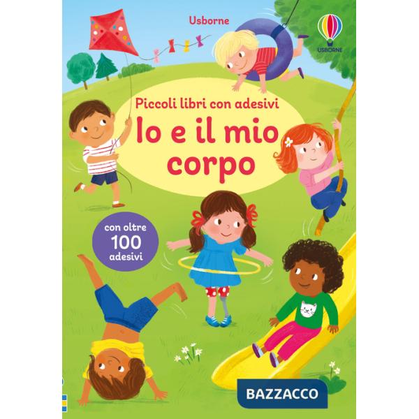 Io e il mio corpo. Con adesivi. Ediz. a colori