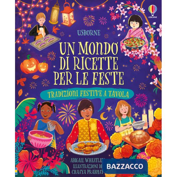 Mondo di ricette per le feste. Tradizioni festive tavola. Ediz. a colori (Un)