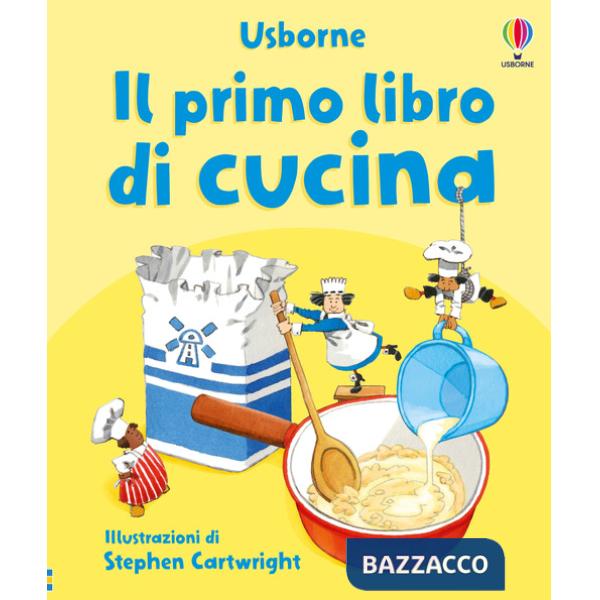 Primo libro di cucina. Ediz. illustrata (Il)