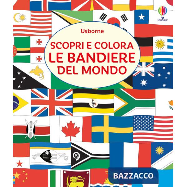 Scopri e colora le bandiere del mondo. Ediz. illustrata