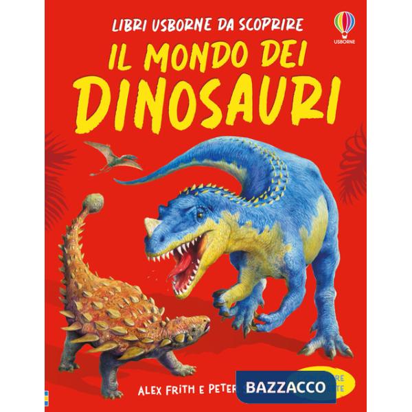Mondo dei dinosauri. Ediz. a colori (Il)