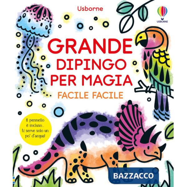 Grande dipingo per magia. Facile facile. Ediz. illustrata. Con pennello