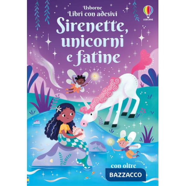 Sirenette, unicorni e fatine. Con adesivi. Ediz. a colori