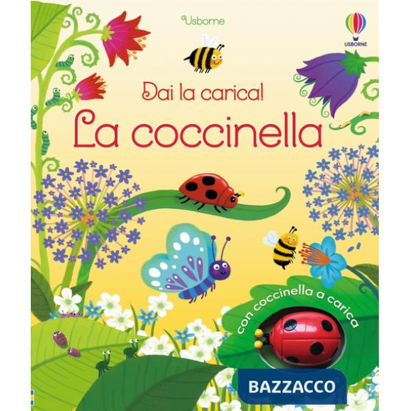 Coccinella. Ediz. a colori. Con coccinella a carica (La)