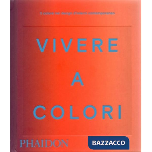 Living in colour. Ediz. italiana