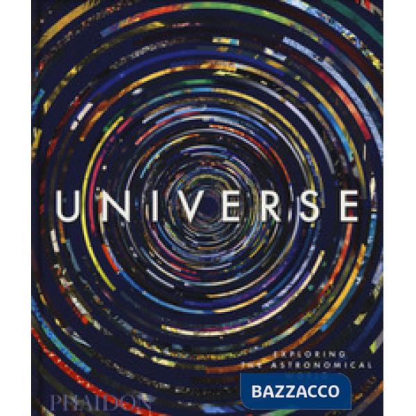 Universe. Exploring the astronomical world. Ediz. illustrata